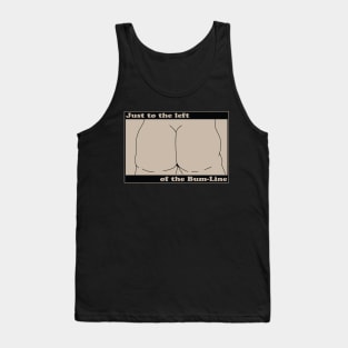 To the left of the bum line Tank Top